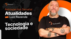 Atualidades com Luiz Rezende: Tecnologia e sociedade