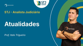 STJ - Analista Judiciário - Aula de Atualidades - Resolução de questões