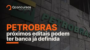 Concurso Petrobras: próximos editais podem ter banca já definida | Notícias de Concurso #aovivo