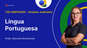 TSE - Analista Judiciário - Aula de Língua Portuguesa: Comunicação assertiva - Parte 1