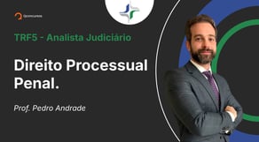 TRF - Analista Judiciário - Aula de Direito Processual Penal - Resolução de questões