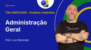 TSE - Analista Judiciário - Aula de Administração Geral: Valores Organizacionais