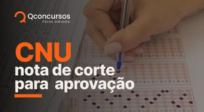 Qual a nota de corte para aprovação no CNU | Notícias de Concurso #aovivo