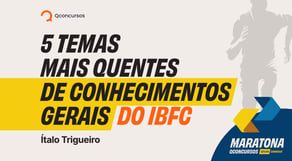 Concurso Correios: 5 temas mais quentes de Conhecimentos Gerais do IBFC #maratonaqc