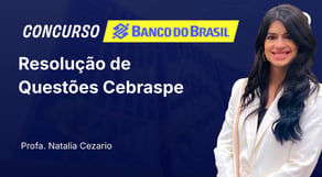 Banco do Brasil - 2025 - Escriturário - Agente Comercial - Resolução de Questões Cebraspe