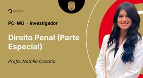 PC-MG - Investigador - Aula de Direito Penal (Parte Especial) - Resolução de questões