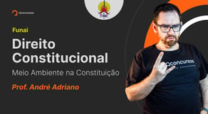 Concurso Funai: Meio Ambiente na Constituição - Direito Constitucional [Aula gratuita] #aovivo