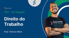 TRT - 24ª Região - Aula de Direito do Trabalho: Relação De Emprego - Resolução de questões