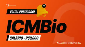 Concurso ICMBio: Saiu edital com 350 vagas | Salário acima de R$9.000