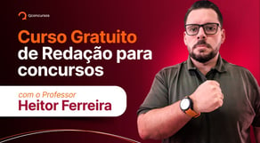 Curso Gratuito de Redação para Concursos com o Prof. Heitor Ferreira