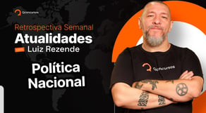 Atualidades para concurso público: Política Nacional [Prof. Luiz Rezende] #aovivo