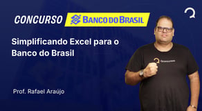Banco do Brasil - 2025 - Escriturário - Agente Comercial - Simplificando Excel para o BB
