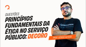 Concurso PRF | Princípios Fundamentais da Ética no Serviço Público: Decoro