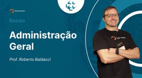 Concurso Bacen: Aula de Administração Geral