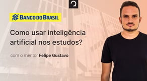 Concurso Banco do Brasil: Como usar inteligência artificial nos estudos?