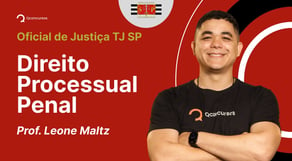 Concurso Oficial de Justiça TJ SP: Aula de Direito Processual Penal