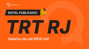 Saiu o Edital TRT1- Análise completa do Edital do Concurso TRT RJ