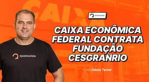 Concurso Caixa Econômica Federal: Cesgranrio é a banca