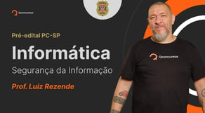 Concurso PC SP: Informática - Segurança da Informação [Aula gratuita] #aovivo
