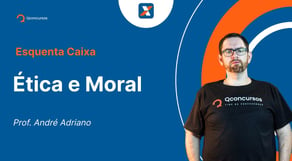 Concurso Caixa - Aula de Ética e Moral: Valores