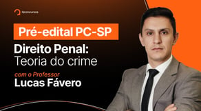 Concurso PC SP - Direito Penal: Teoria do crime