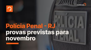 Concurso Penal RJ terá inscrições este mês e provas em novembro | Notícias de Concurso #aovivo