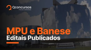 Editais publicados para o Concurso MPU 2025 e Concurso Banese | Notícias de concurso #aovivo