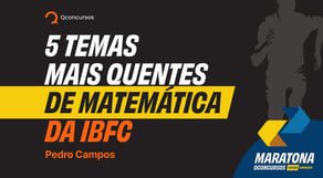 Concurso Correios: 5 temas mais quentes de Matemática do IBFC #maratonaqc