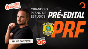 Criando o plano de estudos pré-edital PRF