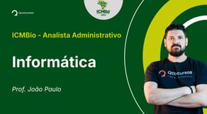 ICMBio - Analista Administrativo - Aula de Informática - Resolução de questões