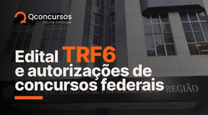 Saiu edital do concurso TRF6 e autorizações para concursos federais | Notícias de concursos #aovivo