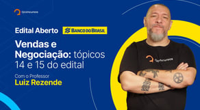 Concurso Banco do Brasil 2023: aula de Vendas e Negociação -tópicos 14 e 15 [Aula Gratuita] #aovivo