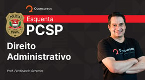 Concurso PC SP: Aula de Direito Administrativo | Revisão