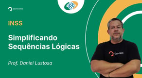INSS - Simplificando Sequências Lógicas