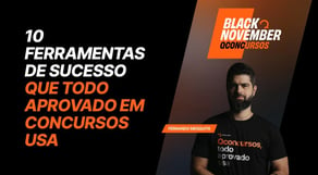 10 ferramentas de sucesso que todo aprovado em concursos usa [BlackNovember]