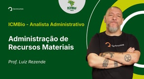 ICMBio - Analista Administrativo - Aula de Administração de Recursos Materiais