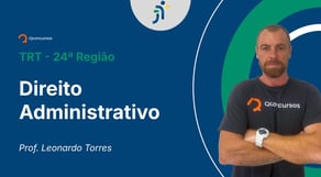 TRT - 24ª Região - Aula de Direito Administrativo - Resolução de Questões