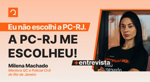 A PC RJ me escolheu! Mentora Milena fala sobre trajetória até a aprovação