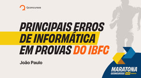 Principais erros de Informática em provas do IBFC #maratonaqc