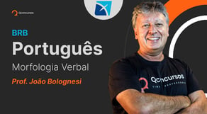 Português para o concurso BRB - Morfologia Verbal: o que cai na prova [Aula gratuita] #aovivo