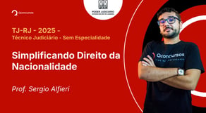 TJ-RJ - 2025 - Técnico Judiciário - Sem Especialidade - Simplificando Direito da Nacionalidade