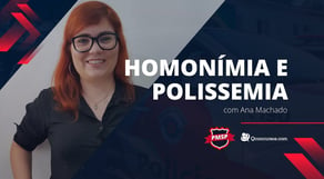 Concurso PMSP - Dica de Português (Homonímia e Polissemia) com Ana Machado