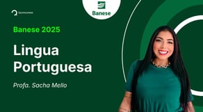 Concurso BANESE 2025 - Aula de Lingua Portuguesa: Morfologia Verbal - Resolução de questões