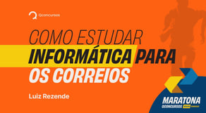 Como estudar Informática para os Correios #maratonaqc