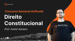 Concurso Nacional Unificado: Aula de Direito Constitucional
