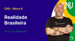 CNU - Bloco 8 - Aula de Realidade Brasileira