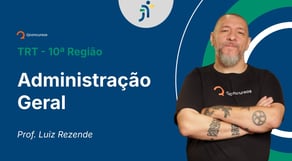 TRT - 10ª Região - Aula de Administração Geral: Controle Administrativo - Resolução de questões