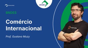 Concurso BNDES - Aula de Comércio Internacional: Política Internacional