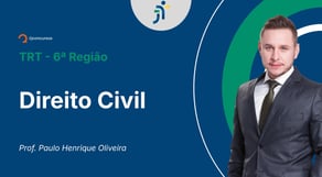 TRT - 6ª Região - Aula de Direito Civil: Conceito e Formação dos Contratos