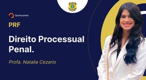 Concurso PRF - Aula de Direito Processual Penal.: Procedimentos investigativos